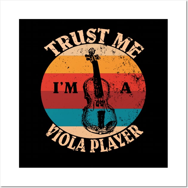 Violas Musical Instrument -Trust Me I'm A Viola Player Gift Wall Art by Grabitees